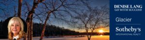 Sunset over a snowy lakeshore with bare trees in the foreground. A portrait of a smiling woman appears on the left, and on the right, text reads: Denise Lang, Go With Success! February Light at Glacier Sotheby’s International Realty.