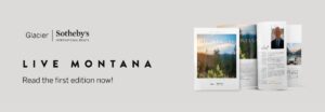 A banner featuring Glacier Sotheby’s International Realty’s Live Montana magazine. The text invites readers to read the first edition and celebrate a Bright New Year, with magazine pages displaying scenic landscapes and articles.