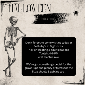 A vintage-style Halloween invitation featuring a skeleton and a small spider. Join us at Sothebys in Bigfork for Happy Halloween fun—trick-or-treating, adult drinks, and treats from 4-6 PM at 480 Electric Ave.