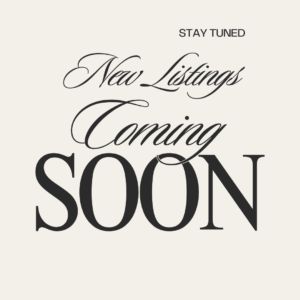 White background with black elegant and bold text reads, “Stay tuned. New listings coming soon.” The fonts combine script and serif styles, hinting at new opportunities blossoming this Spring.