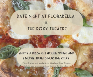 A close-up of a margherita pizza with text overlay promoting a date night package at Florabella and The Roxy Theatre, where February Light sets the mood for an evening of pizza, wine, and movie tickets.