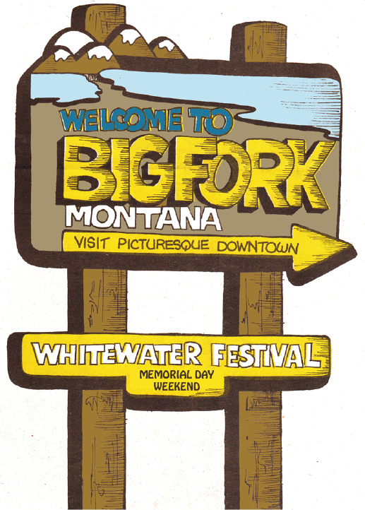 A colorful illustrated sign reads: Welcome to Bigfork Montana. Visit picturesque downtown and join the fun at Bigfork Days. Whitewater Festival Memorial Day Weekend, with mountains and a river in the background.